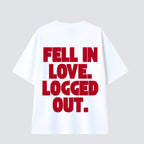 Fell in Love, Logged Out - Oversized Tee