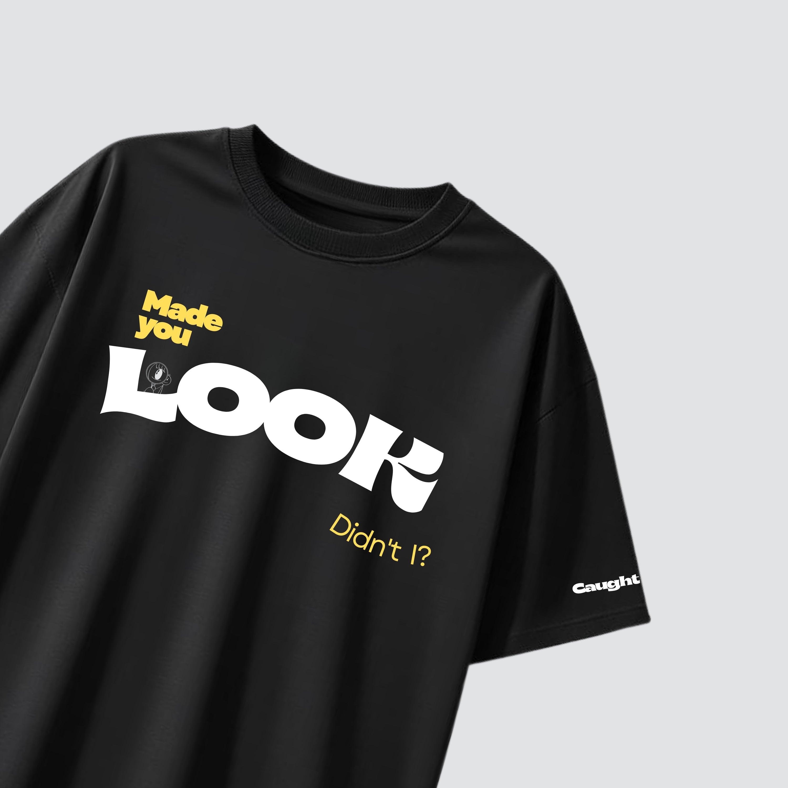 Made you Look - Black Oversized Tshirt