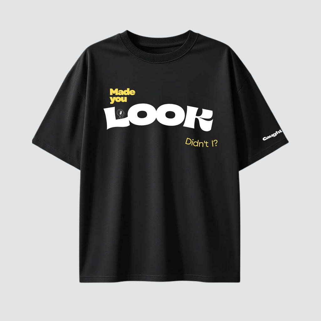 Made you Look - Black Oversized Tshirt