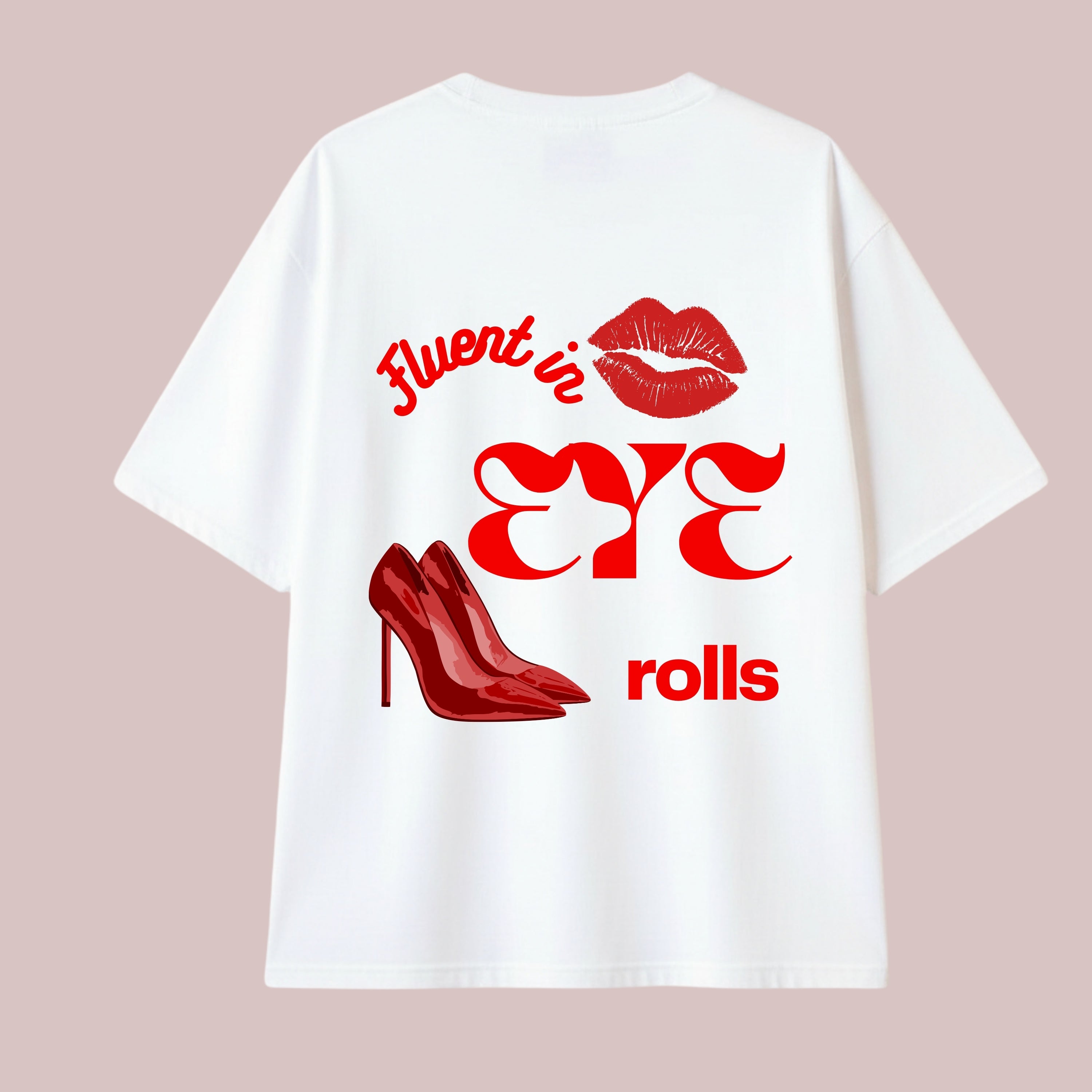Fluent in Eye Rolls - White Oversize T-shirt