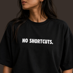 No Shortcuts - Black Oversized T-Shirt