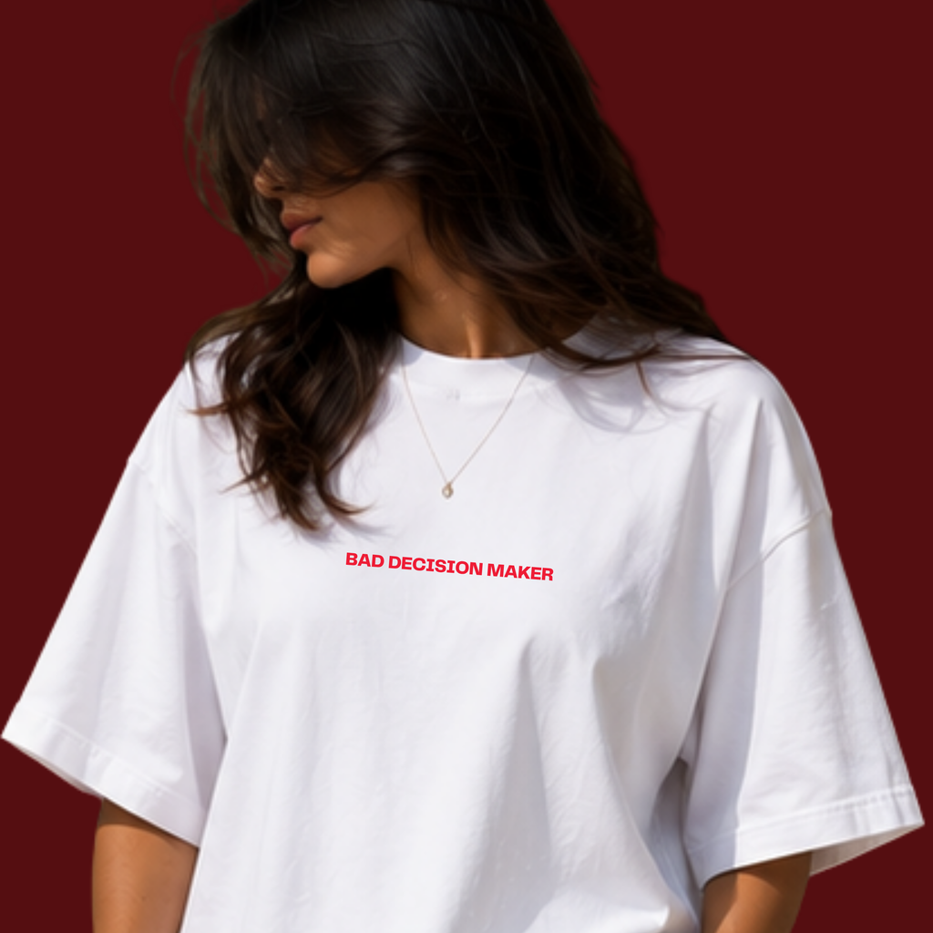 Bad Decision Maker - White Oversized T-Shirt